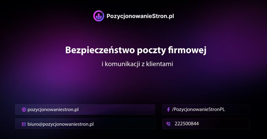 Bezpieczeństwo poczty firmowej i komunikacji z klientami