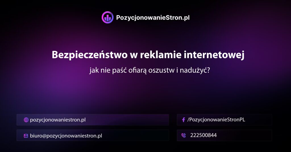 Bezpieczeństwo w reklamie internetowej — jak nie paść ofiarą oszustw i nadużyć?