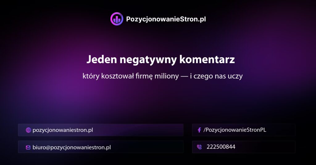 Jeden negatywny komentarz, który kosztował firmę miliony — i czego nas uczy